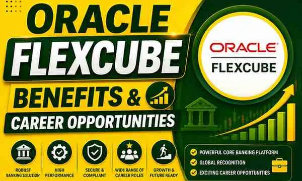 Why Oracle Flexcube? Benefits &amp; Career Opportunities